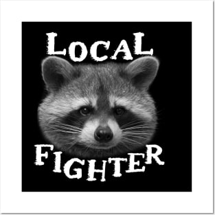 Funny Trash Panda Raccoon Sayings - Local Fighter Quote Phrase for Racoon Lovers Posters and Art